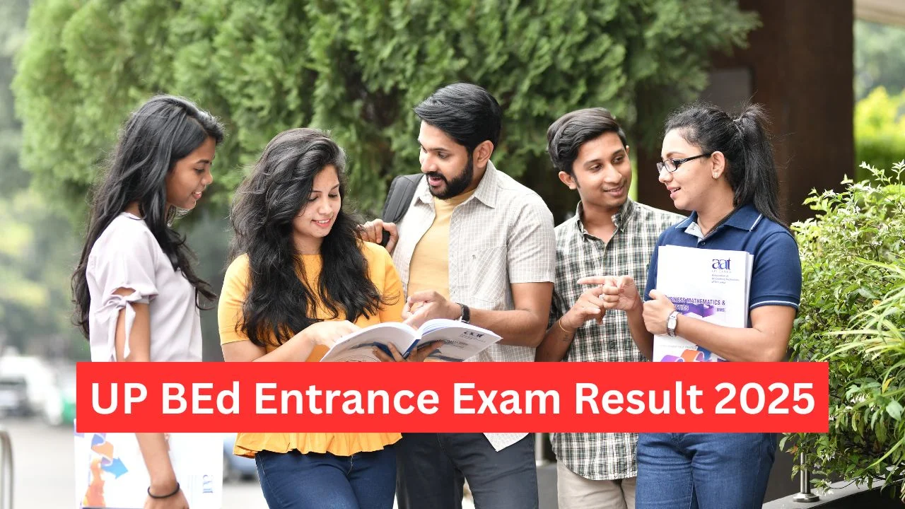 UP BEd Entrance Exam Result 2025 News